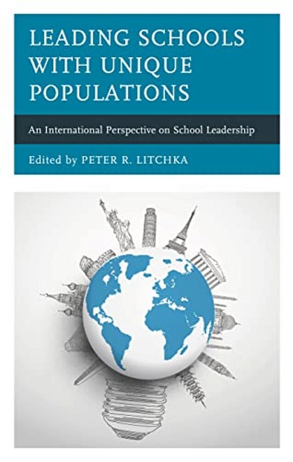 Leading Schools With Unique Populations: An International Perspective On School Leadership-..