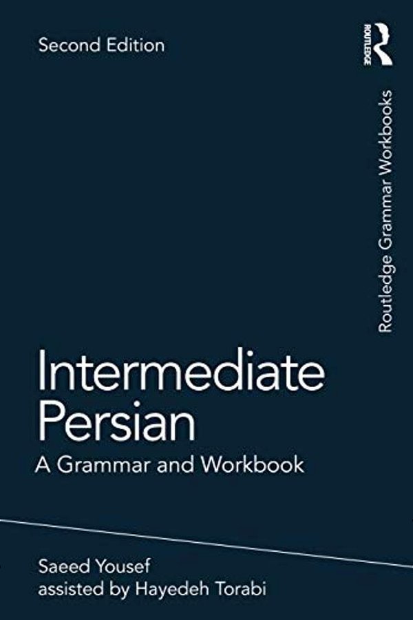 Intermediate Persian: A Grammar And Workbook-..