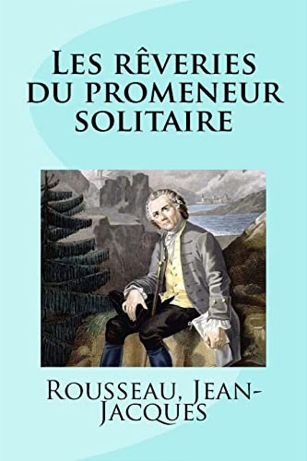 Les Rêveries Du Promeneur Solitaire-..