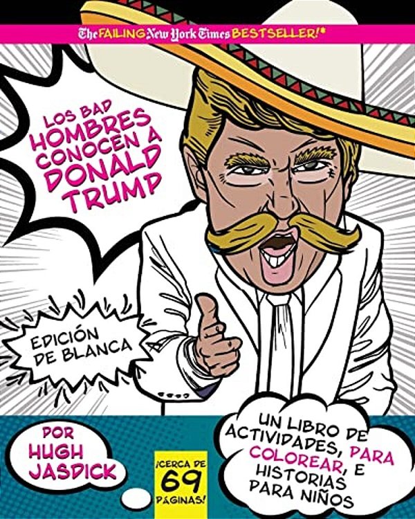 Los Bad Hombres Conocen A Donald Trump, Edición Blanca: Un Libro De Actividades, Para Colorear E Historias Para Niños-..