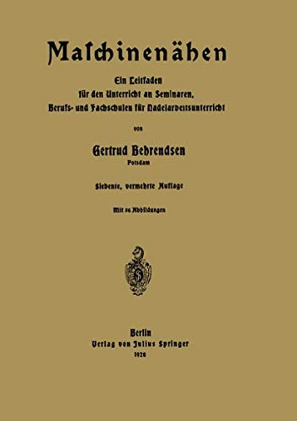 Maschinenähen: Ein Leitfaden Für Den Unterricht An Seminaren, Berufs- Und Fachschulen Für Nadelarbeitsunterricht-..