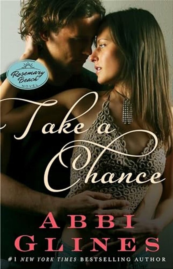 Take A Chance: A Rosemary Beach Novel-..