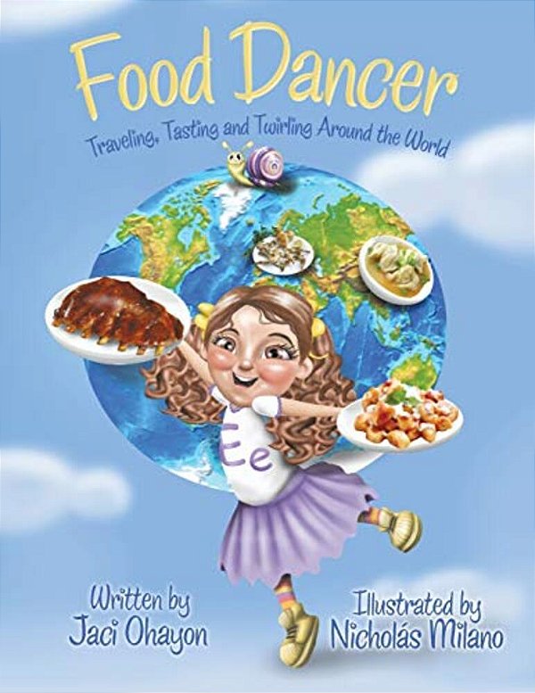 Food Dancer: Traveling, Tasting And Twirling Around The World-..