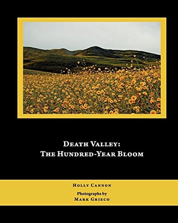 Death Valley: The Hundred-Year Bloom-..