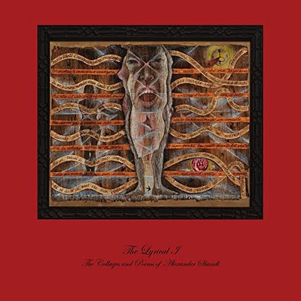 The Lyrical I The Collages And Poems Of Alexander Shundi-..