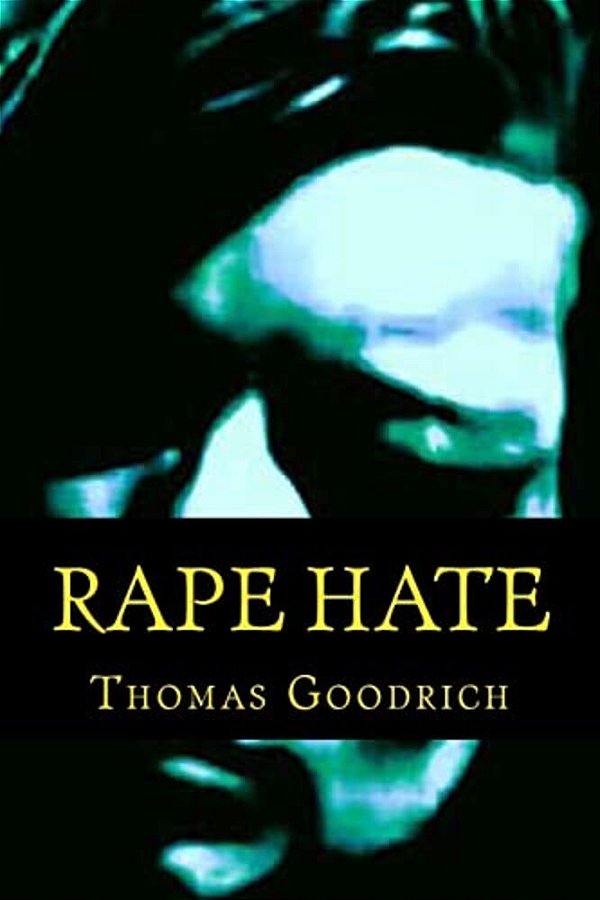 Rape Hate: Sex & Violence In War & Peace-..