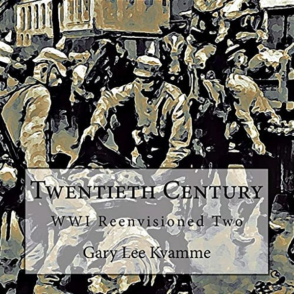 Twentieth Century: Wwi Reenvisioned Two-..