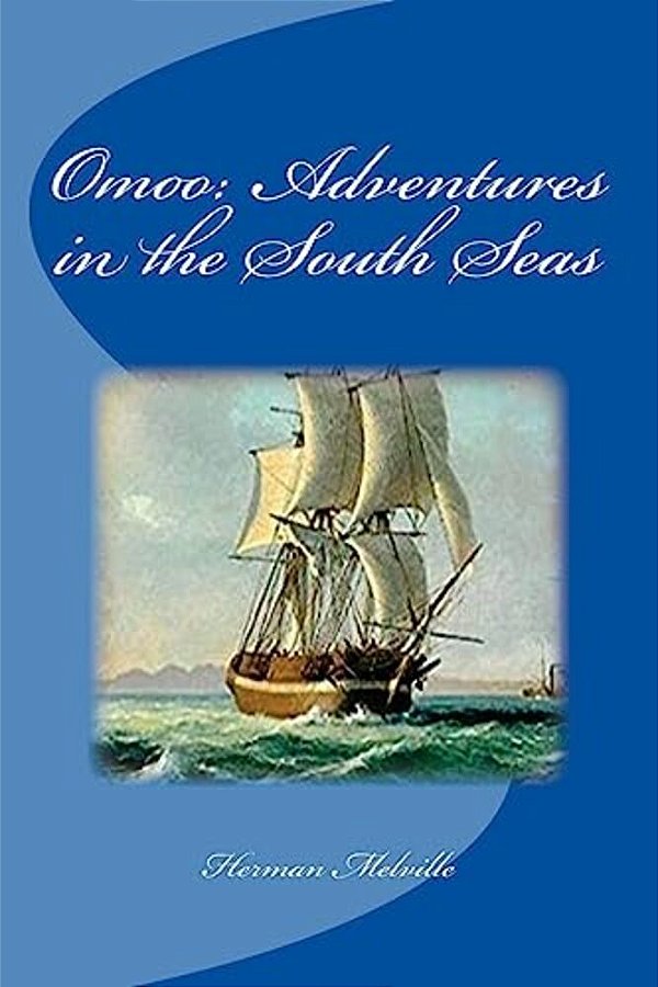 Omoo: Adventures In The South Seas-..