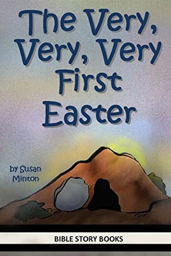 The Very, Very, Very First Easter-..