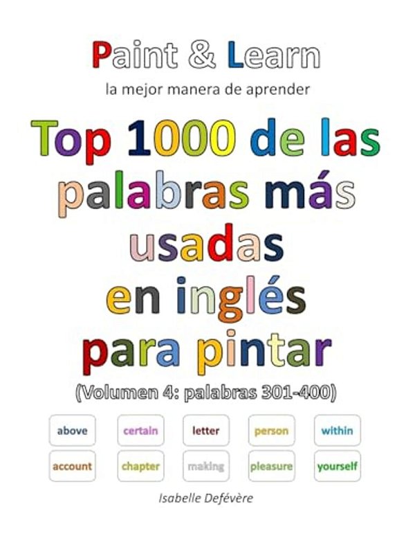 Top 1000 De Las Palabras Más Usadas En Inglés (Volumen 4: Palabras 301-400)-..