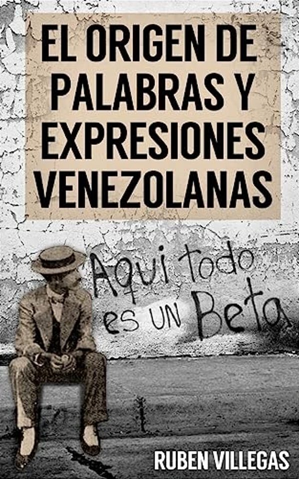 El Origen De Palabras Y Expresiones Venezolanas-..
