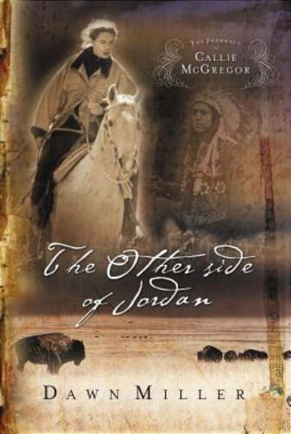 The Other Side Of Jordan: The Journal Of Callie Mcgregor Series, Book 2-..