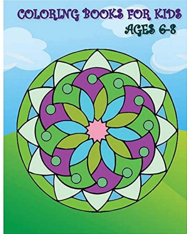 Coloring Books For Kids Ages 6-8: Be Happy Coloring Book-..