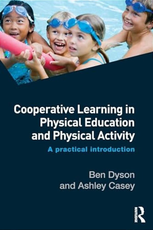 Cooperative Learning In Physical Education And Physical Activity: A Practical Introduction-..