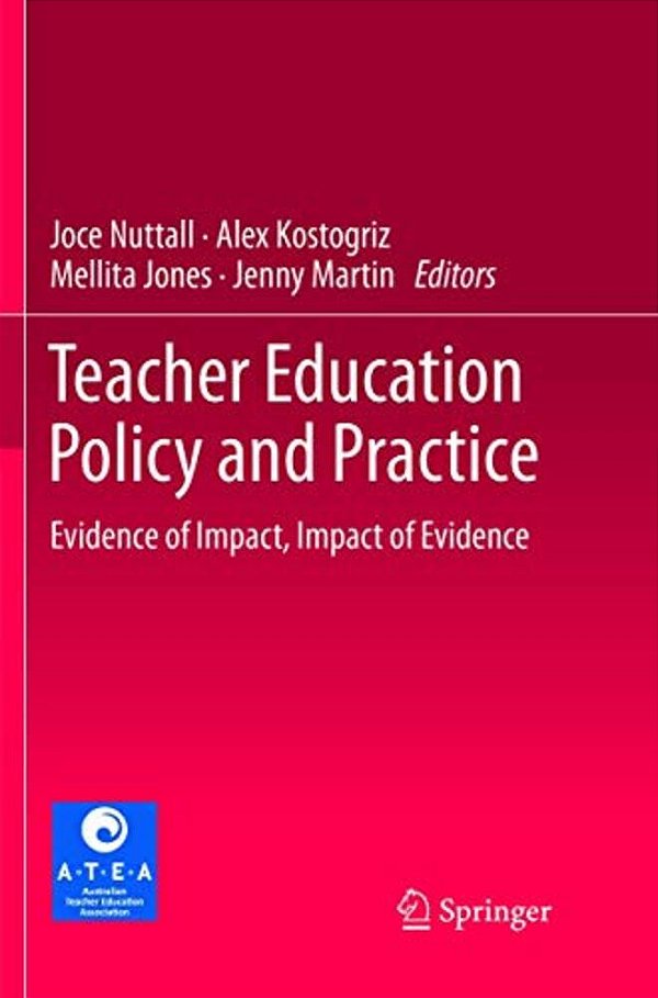 Teacher Education Policy And Practice: Evidence Of Impact, Impact Of Evidence-..