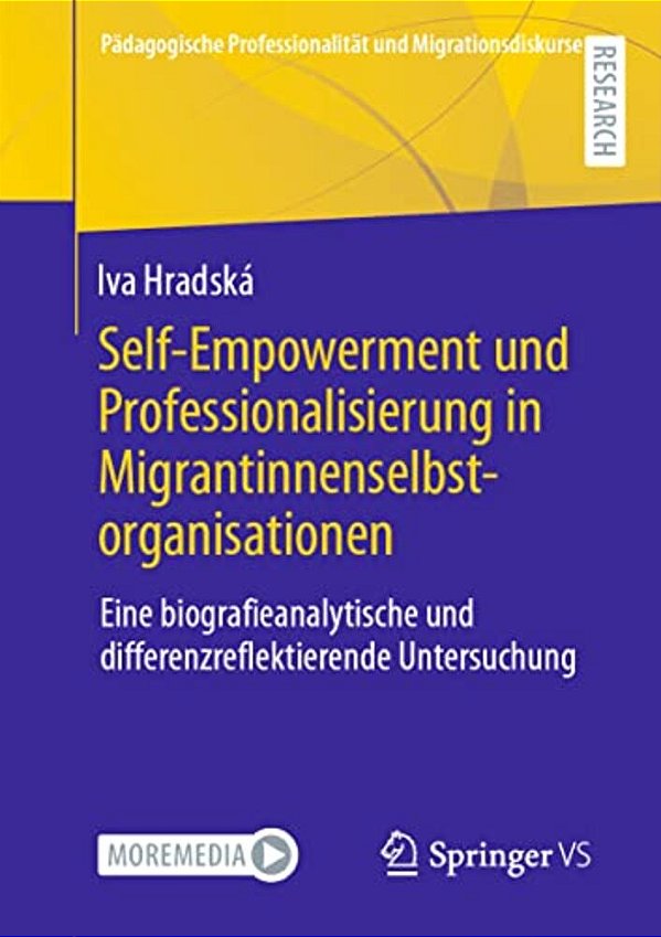 Self-Empowerment Und Professionalisierung In Migrantinnenselbstorganisationen: Eine Biografieanalytische Und Differenzreflektierende Untersuchung-..