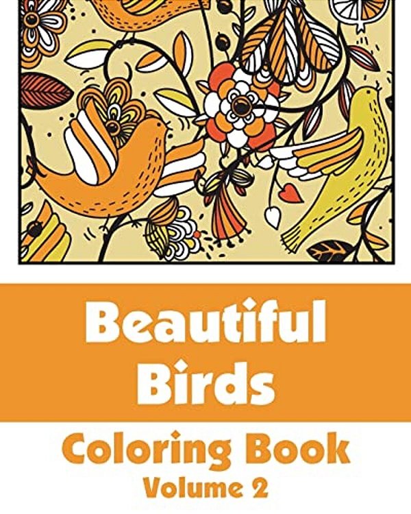 Beautiful Birds Coloring Book (Volume 2)-..
