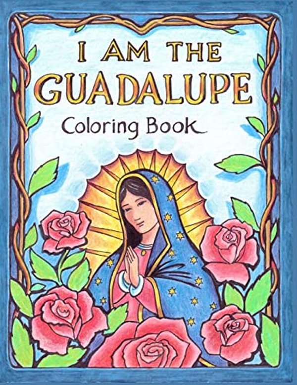 I Am The Guadalupe Coloring Book-..