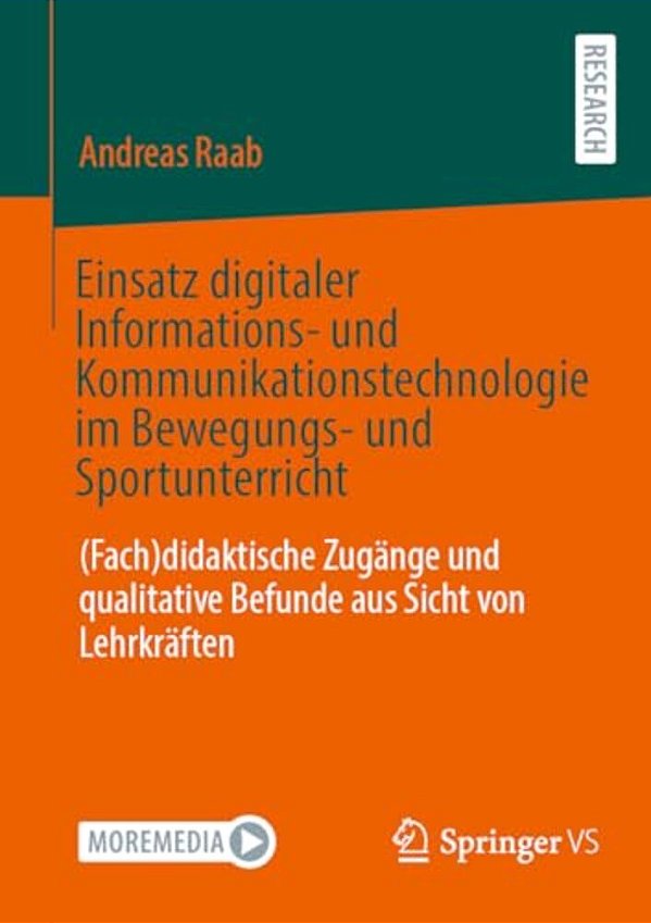 Einsatz Digitaler Informations- Und Kommunikationstechnologie Im Bewegungs- Und Sportunterricht: (Fach)didaktische Zugänge Und Qualitative Befunde Aus-..