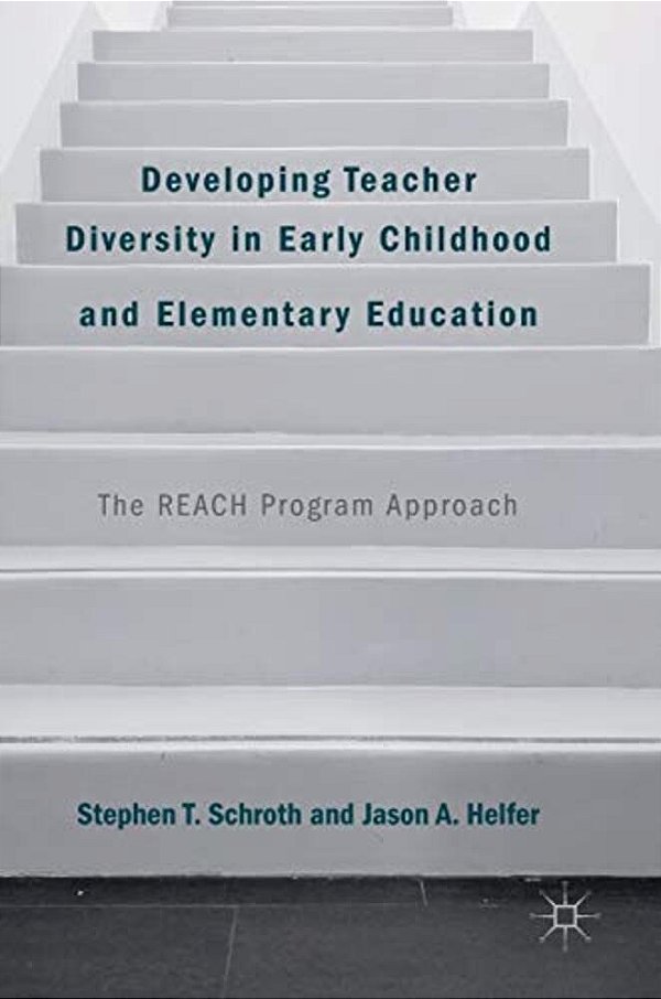 Developing Teacher Diversity In Early Childhood And Elementary Education: The Reach Program Approach-..