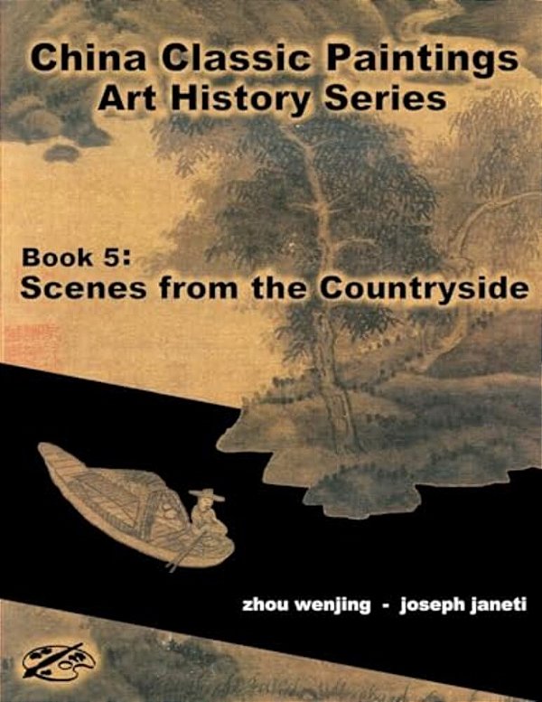 China Classic Paintings Art History Series - Book 5: Scenes From The Countryside: English Version-..