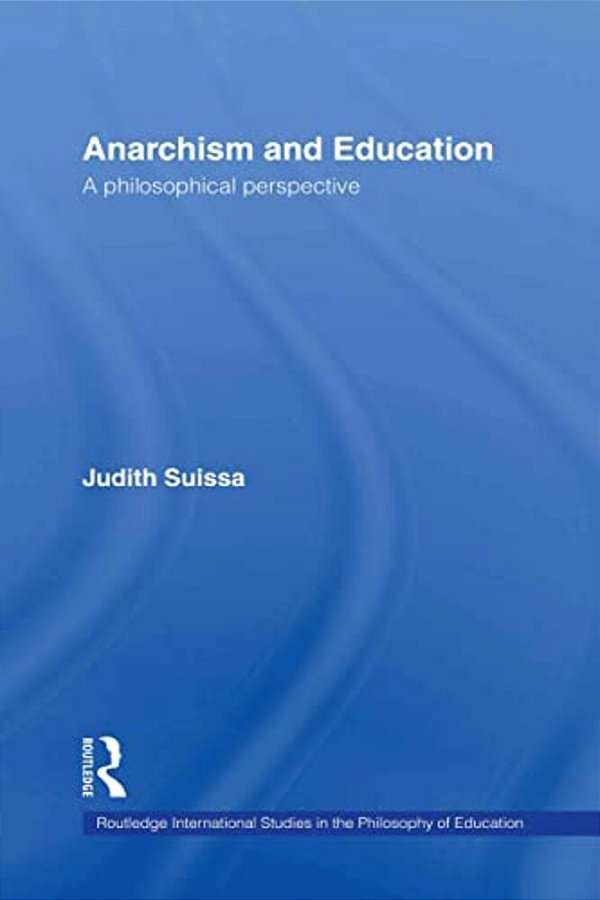 Anarchism And Education: A Philosophical Perspective-..