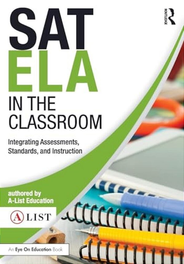 Sat Ela In The Classroom: Integrating Assessments, Standards, And Instruction-..