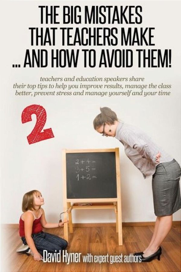 The Big Mistakes Teachers Make:... And How To Avoid Them 2-..