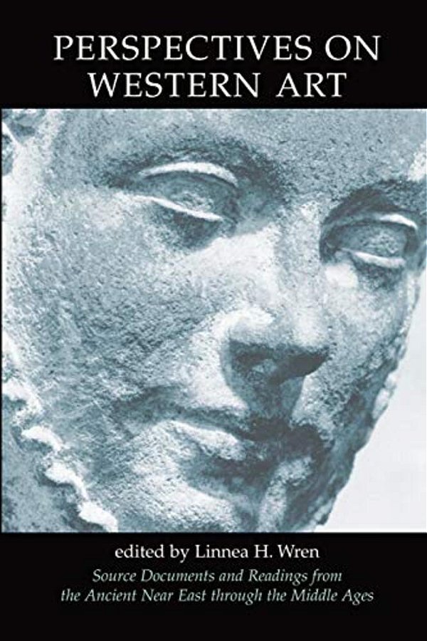 Perspectives On Western Art, Vol.1: Source Documents And Readings From The Ancient Near East Through The Middle Ages-..