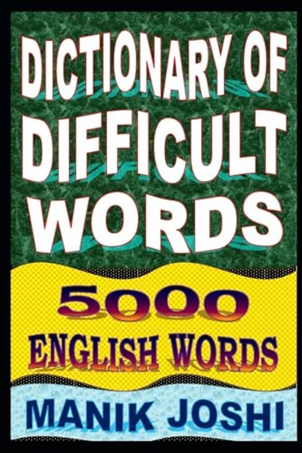 Dictionary Of Difficult Words: 5000 English Words-..