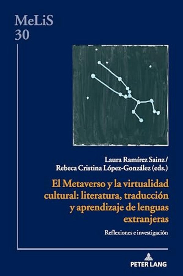 El Metaverso Y La Virtualidad Cultural: Literatura, Traducción Y Aprendizaje De Lenguas Extranjeras: Reflexiones E Investigación-..