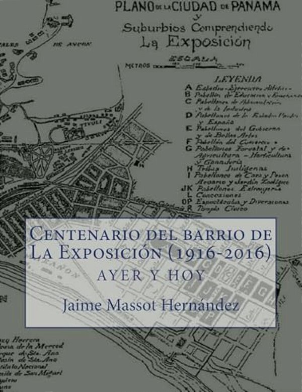 Ayer Y Hoy: Centenario Del Barrio De La Exposición (1916-2016)-..