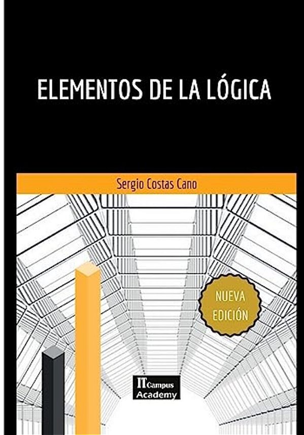 Elementos De La Lógica - Segunda Edición: Con Ejemplos Prácticos Y Soluciones-..