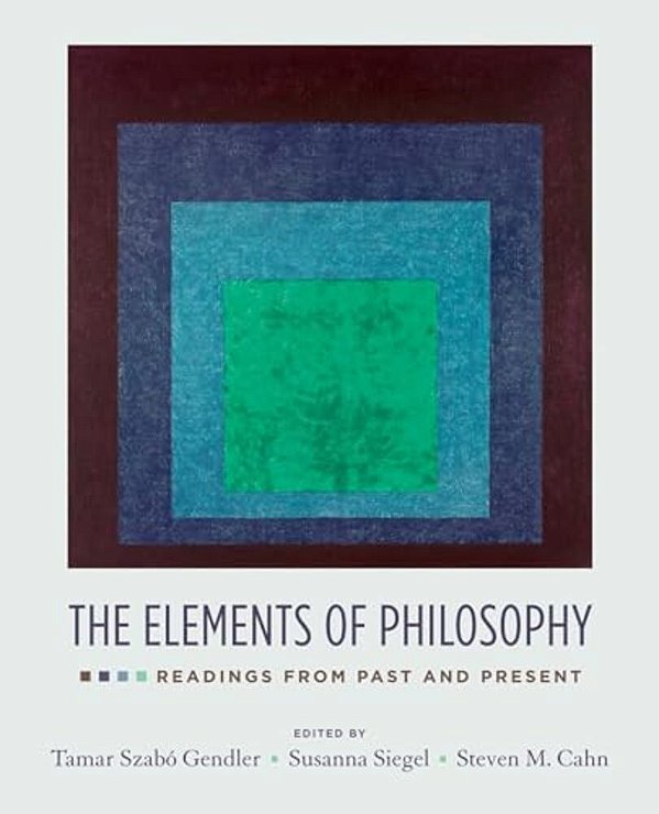 The Elements Of Philosophy: Readings From Past And Present-..