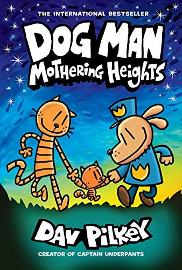Dog Man: Mothering Heights: A Graphic Novel (Dog Man #10): From The Creator Of Captain Underpants: Volume 10-..