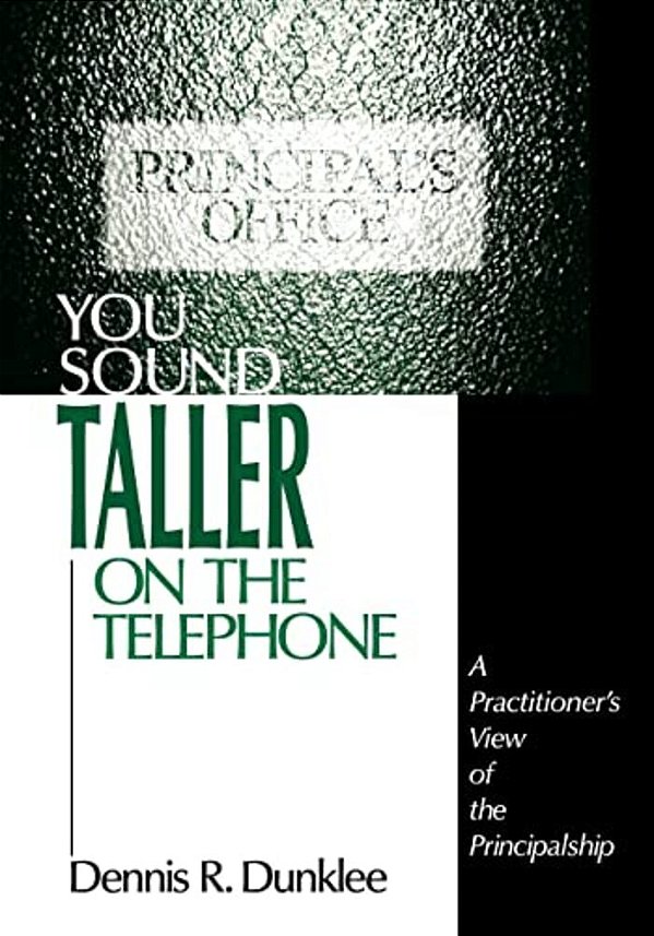 You Sound Taller On The Telephone: A Practitioner's View Of The Principalship-..