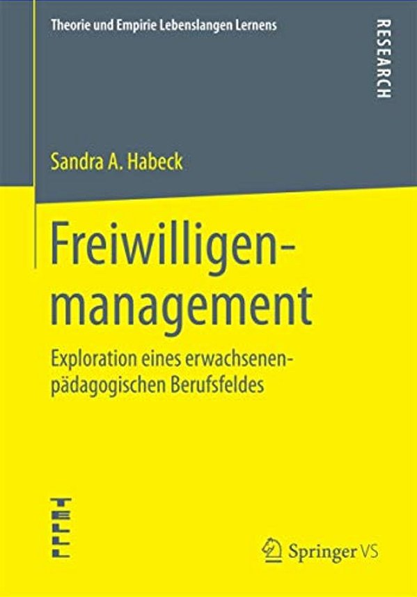 Freiwilligenmanagement: Exploration Eines Erwachsenenpädagogischen Berufsfeldes-..