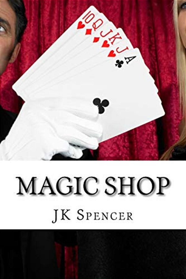 Magic Shop: History, Magicians, And Tricks-..
