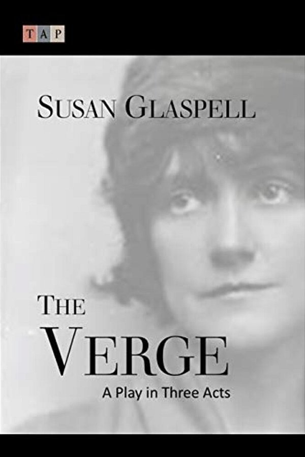 The Verge: A Play In Three Acts-..