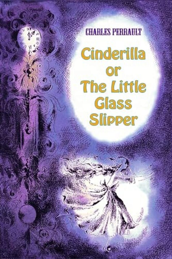 Cinderilla Or The Little Glass Slipper-..