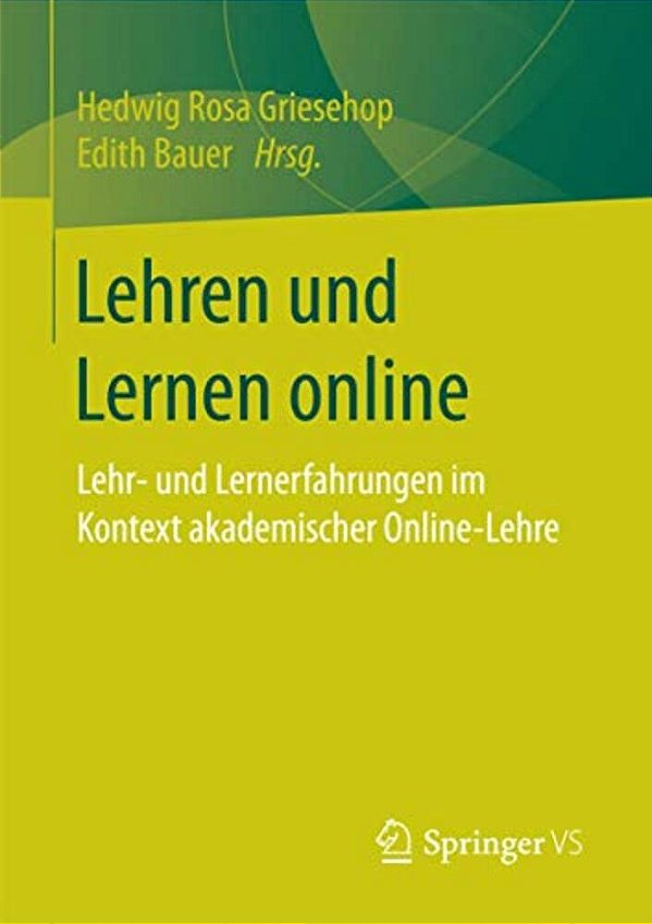 Lehren Und Lernen Online: Lehr- Und Lernerfahrungen Im Kontext Akademischer Online-Lehre-..