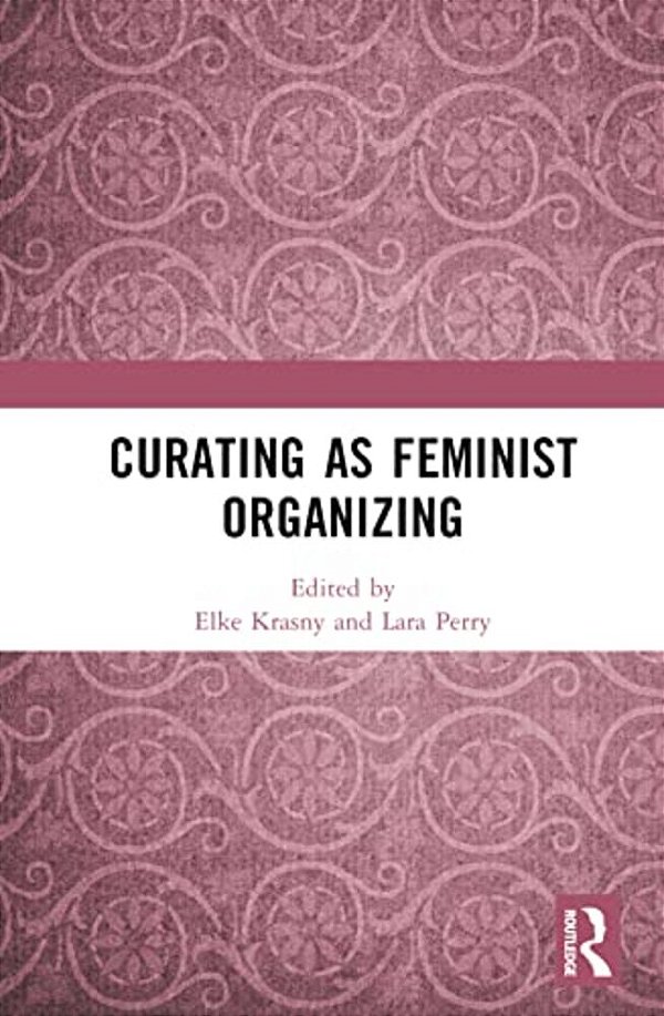 Curating As Feminist Organizing-..
