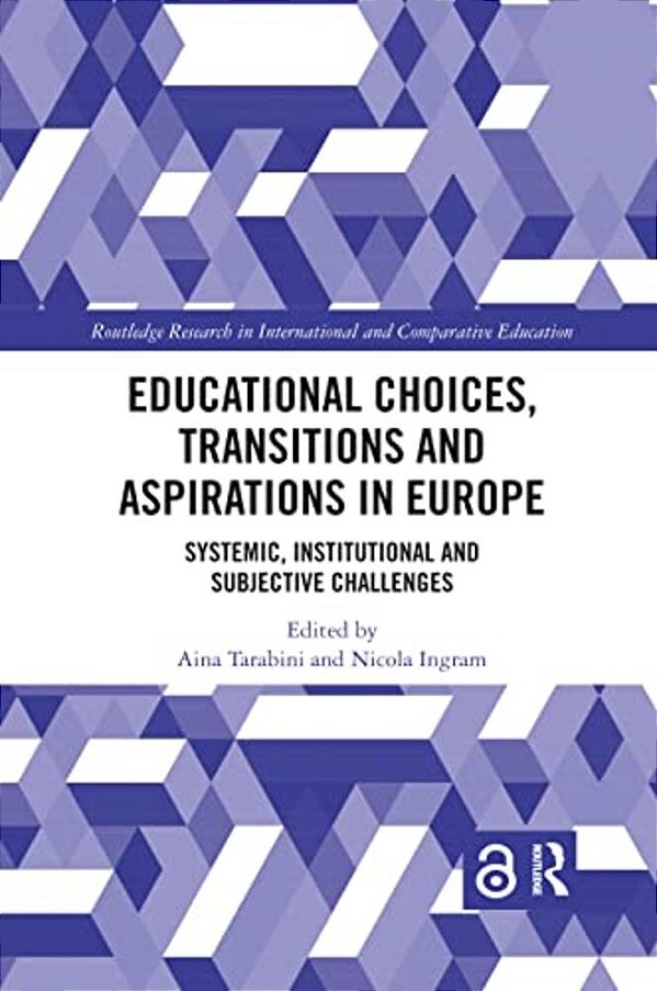 Educational Choices, Transitions And Aspirations In Europe: Systemic, Institutional And Subjective Challenges-..