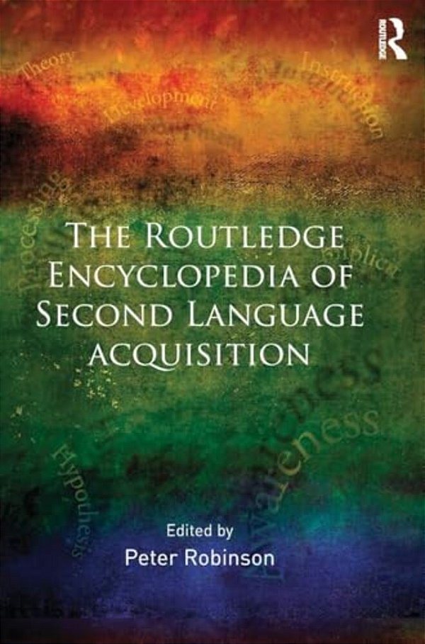 The Routledge Encyclopedia Of Second Language Acquisition-..