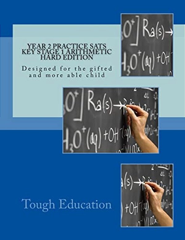 Year 2 Practice Sats Key Stage 1 Arithmetic Hard Edition: Designed For The Gifted And More Able Child-..