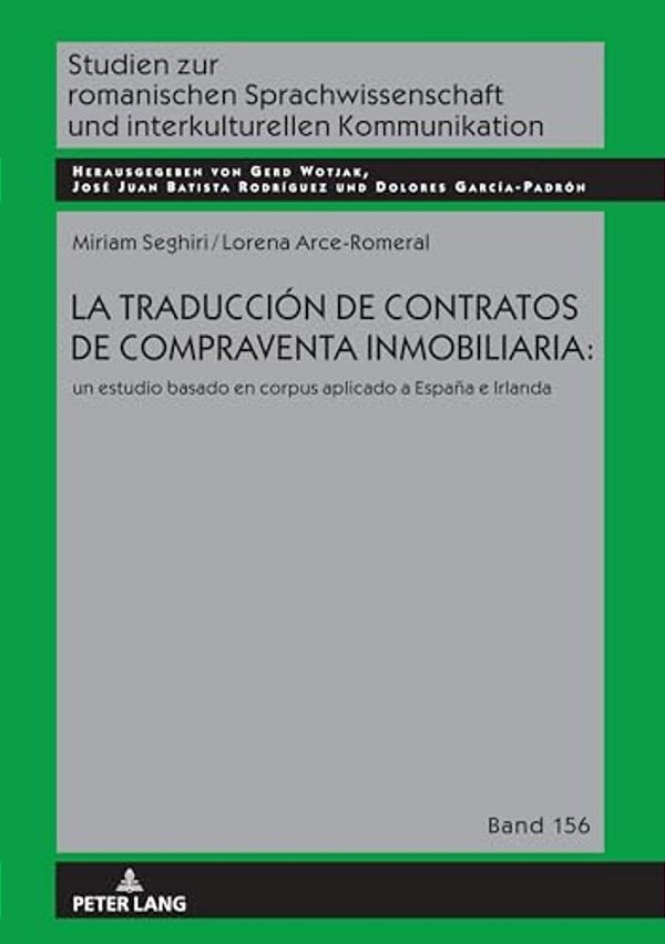 La Traducción De Contratos De Compraventa Inmobiliaria:: Un Estudio Basado En Corpus Aplicado A España E Irlanda-..