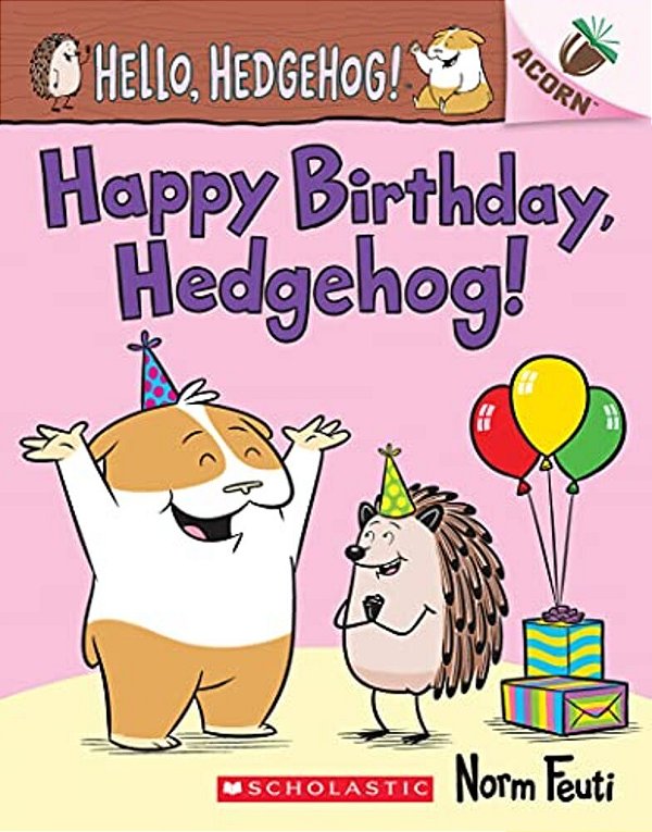 Happy Birthday, Hedgehog!: An Acorn Book (Hello, Hedgehog! #6): Volume 6-..