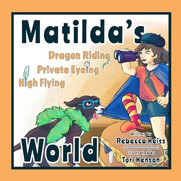 Matilda's Dragon Riding, Private Eyeing, High Flying World-..