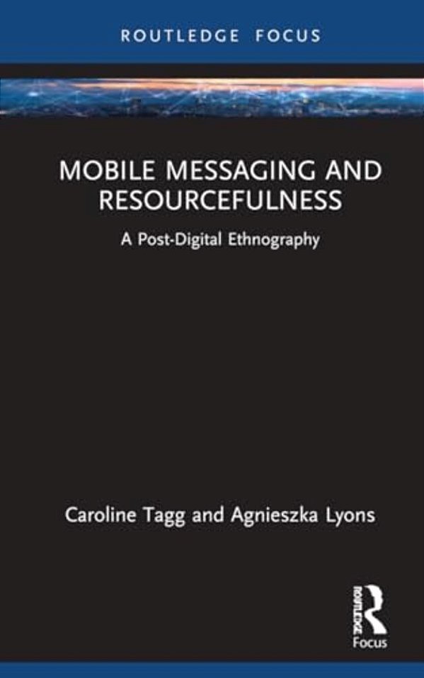 Mobile Messaging And Resourcefulness: A Post-Digital Ethnography-..