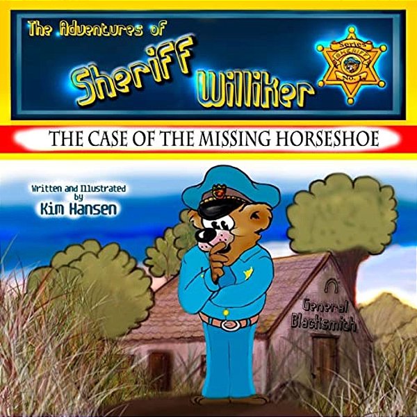 The Adventures Of Sheriff Williker:/Book 1: The Case Of The Missing Horseshoe-..